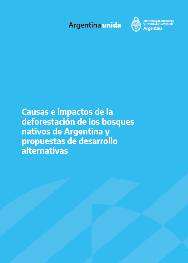 Causas e impactos de la deforestación de los bosques nativos de Argentina y propuestas de desarrollo alternativas